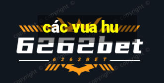 các vua hu