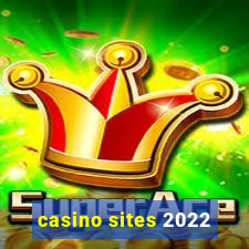 casino sites 2022