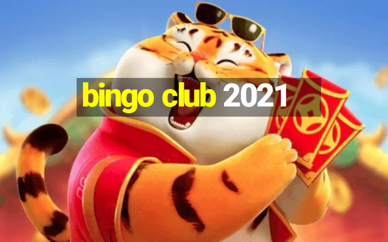 bingo club 2021