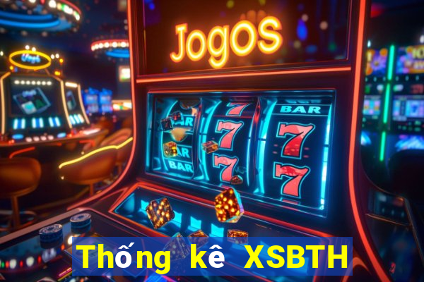 Thống kê XSBTH thứ bảy