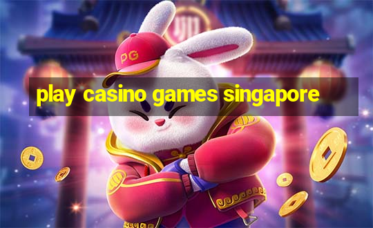 play casino games singapore