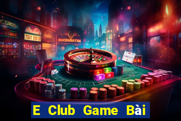 E Club Game Bài Online Hay