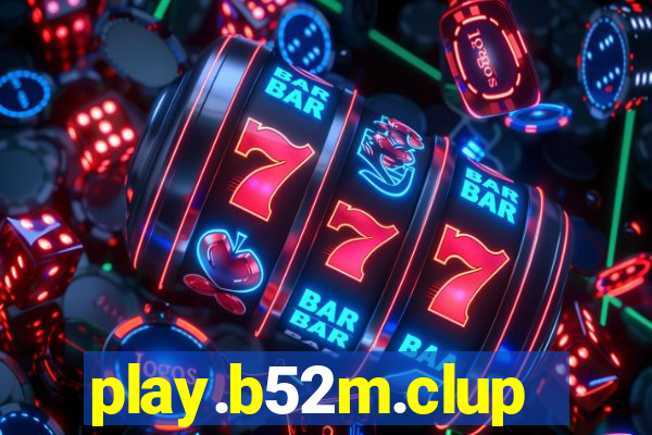 play.b52m.clup