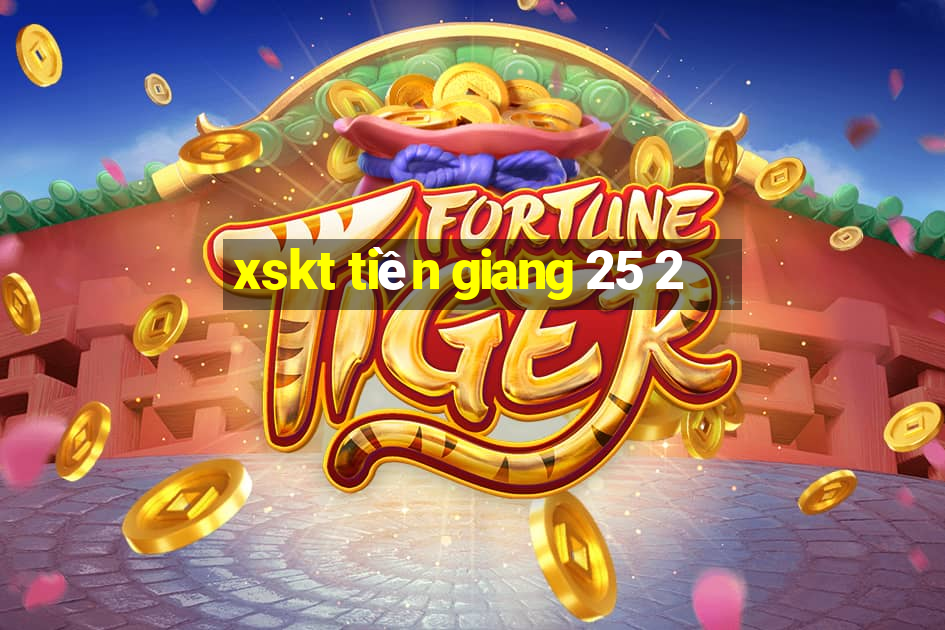 xskt tiền giang 25 2