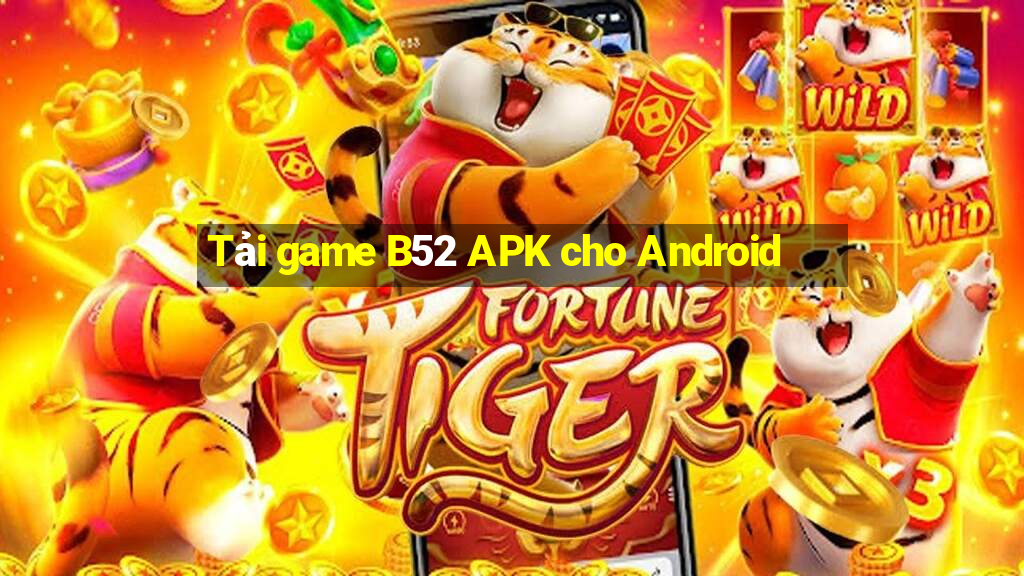 Tải game B52 APK cho Android