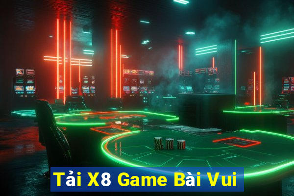 Tải X8 Game Bài Vui