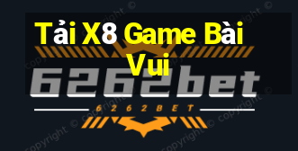 Tải X8 Game Bài Vui