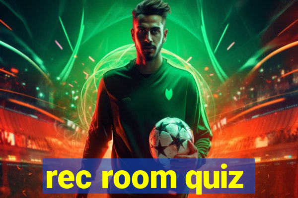 rec room quiz