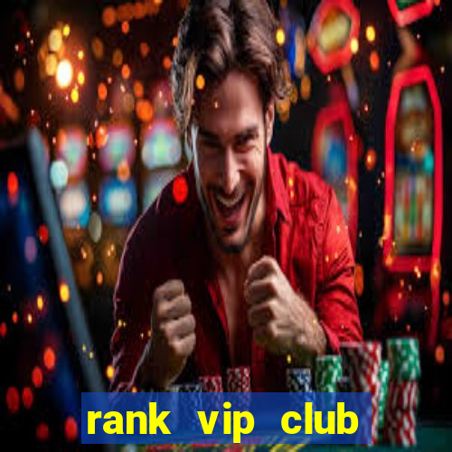 rank vip club cổng game nổ hũ đỉnh cao