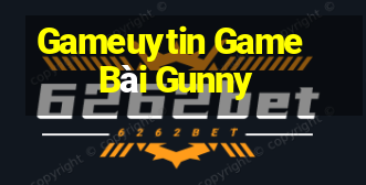 Gameuytin Game Bài Gunny