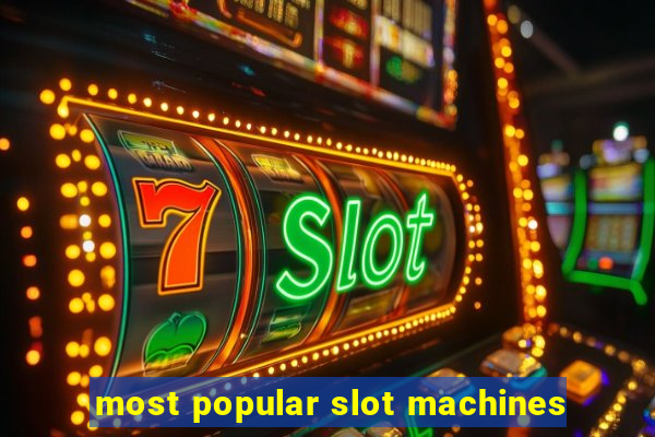 most popular slot machines