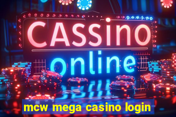 mcw mega casino login