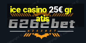 ice casino 25€ gratis