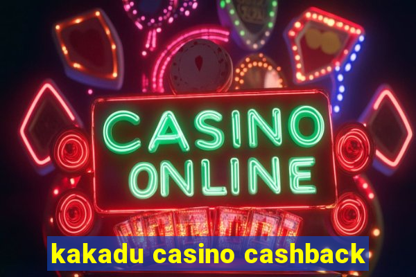 kakadu casino cashback