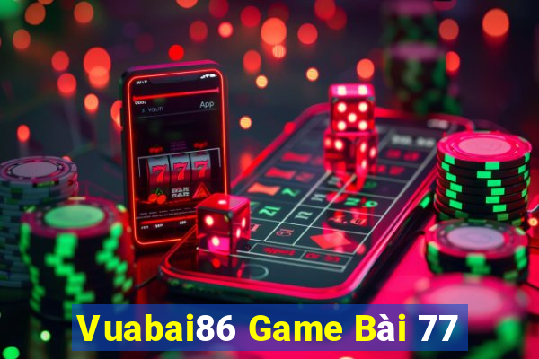 Vuabai86 Game Bài 77