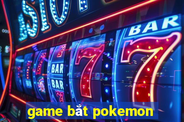 game bắt pokemon