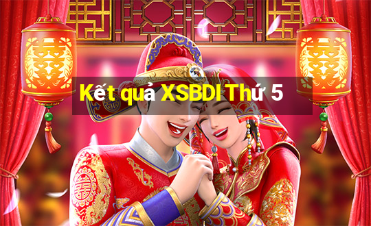 Kết quả XSBDI Thứ 5