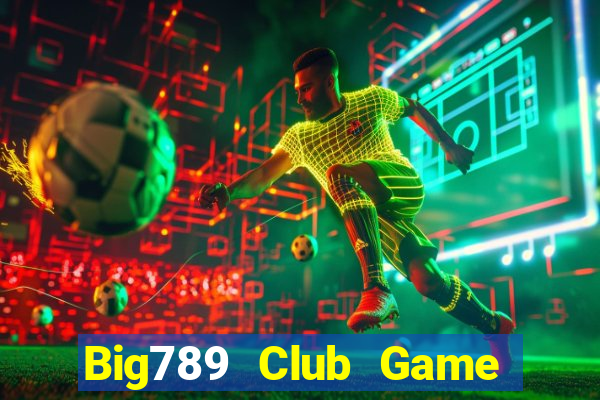 Big789 Club Game Bài 1368