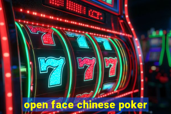 open face chinese poker