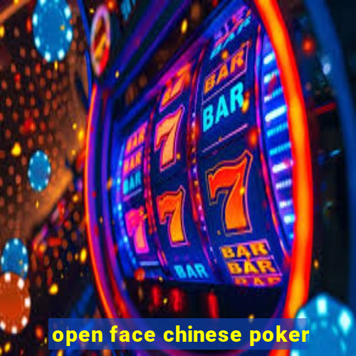 open face chinese poker