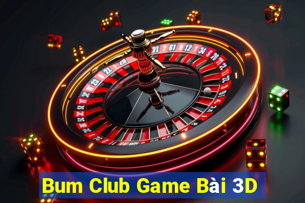 Bum Club Game Bài 3D