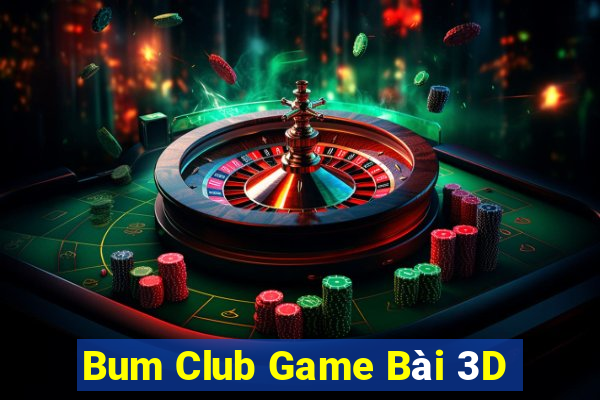 Bum Club Game Bài 3D