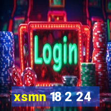 xsmn 18 2 24