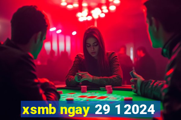 xsmb ngay 29 1 2024