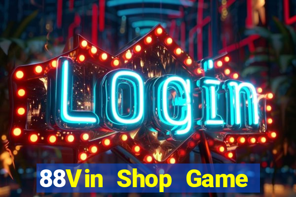 88Vin Shop Game Bài Giải Trí