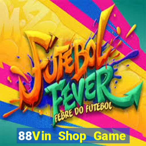 88Vin Shop Game Bài Giải Trí