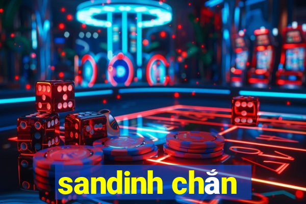 sandinh chắn