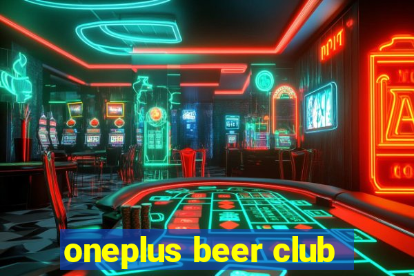 oneplus beer club