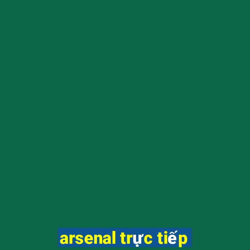 arsenal trực tiếp