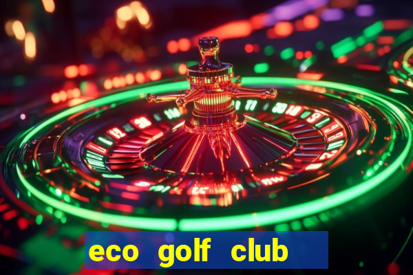 eco golf club   sân tập golf