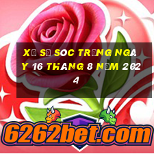 xổ số sóc trăng ngày 16 tháng 8 năm 2024