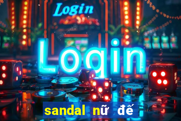 sandal nữ đế bệt đẹp