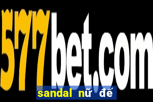 sandal nữ đế bệt đẹp