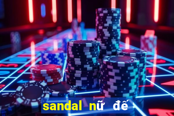 sandal nữ đế bệt đẹp