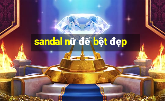 sandal nữ đế bệt đẹp