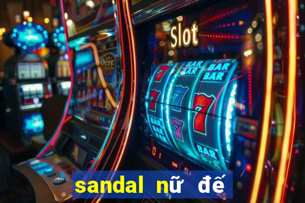 sandal nữ đế bệt đẹp