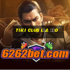 tiki club lừa đảo