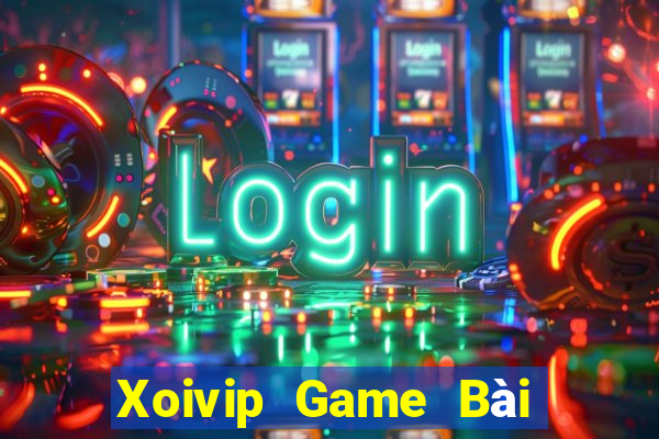 Xoivip Game Bài Trực Tuyến