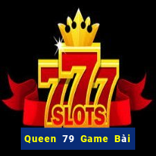 Queen 79 Game Bài Go Math