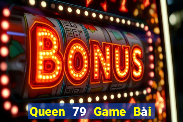 Queen 79 Game Bài Go Math