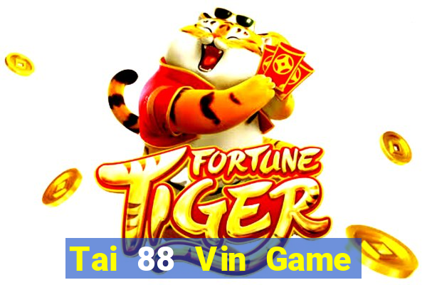 Tai 88 Vin Game Bài 2024