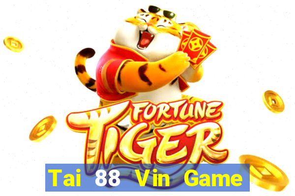 Tai 88 Vin Game Bài 2024