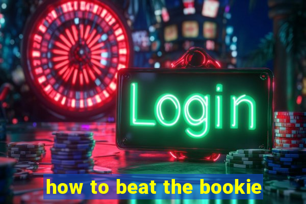 how to beat the bookie