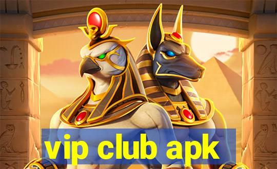 vip club apk