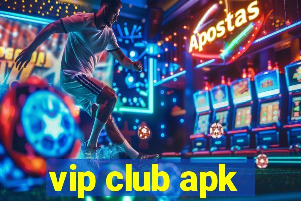 vip club apk