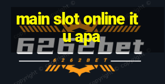 main slot online itu apa